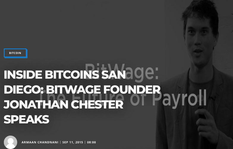 (Bitcoinist) INSIDE BITCOINS SAN DIEGO: BITWAGE FOUNDER JONATHAN CHESTER SPEAKS