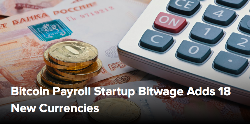 (CoinDesk) Bitcoin Payroll Startup Bitwage Adds 18 New Currencies