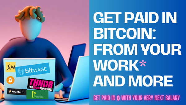 Get Paid in Bitcoin From Your Existing Work and More